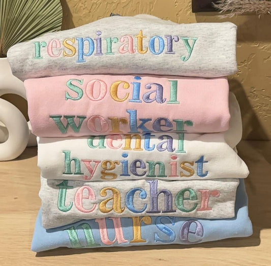 Custom career pastel colors embroidered sweatshirt/ career sweatshirt/ gift for graduate/ graduation career gift/ nurse gift/ nurse sweatshirt/ social worker sweatshirt/ teacher sweatshirt embroidered