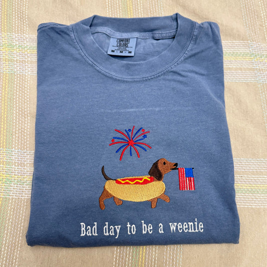 Bad day to be a weenie Fourth of July embroidered dachshund comfort colors tee
